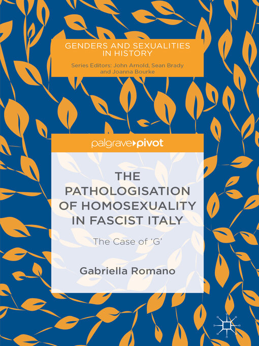 Title details for The Pathologisation of Homosexuality in Fascist Italy by Gabriella Romano - Available